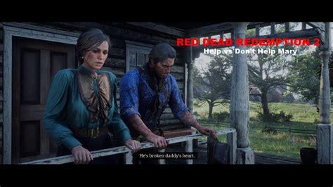 rdr2 helping mary|Help vs Don't Help Mary (All Choices in We Loved Once and True .